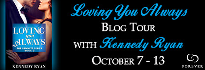 Loving You Always by Kennedy Ryan Blog Tour
