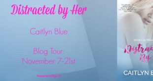 Distracted by Her by Caitlyn Blue tour Banner