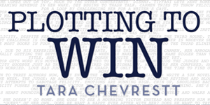 Plotting to Win Tara Chevrestt