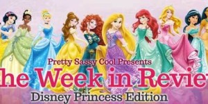 What We've Been Reading and Loving This Week on Pretty Sassy Cool: Disney Princess Edition